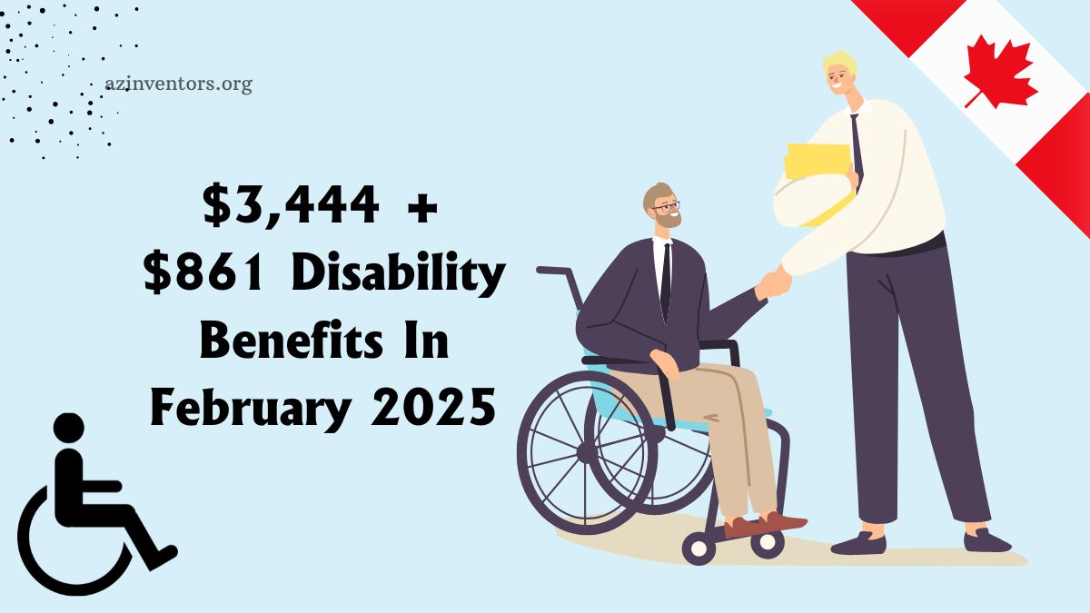 $3,444 + $861 Disability Benefits In February 2025 – Check Eligibility & Payment Dates!