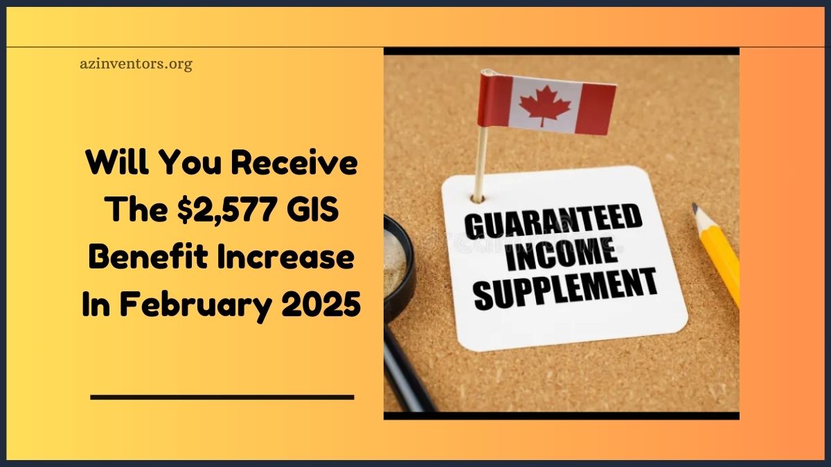 Will You Receive The $2,577 GIS Benefit Increase In February 2025? Find Out Now!