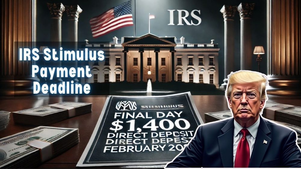 IRS Stimulus Payment Deadline What’s the Final Day to Apply for a